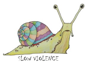 snail - slowviolence